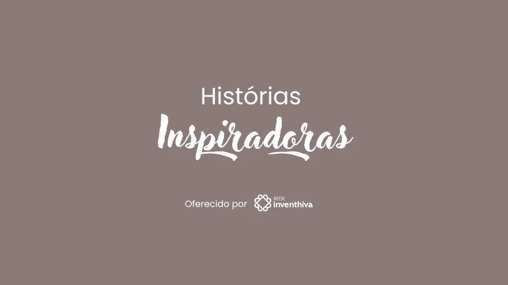 Histórias Inspiradoras