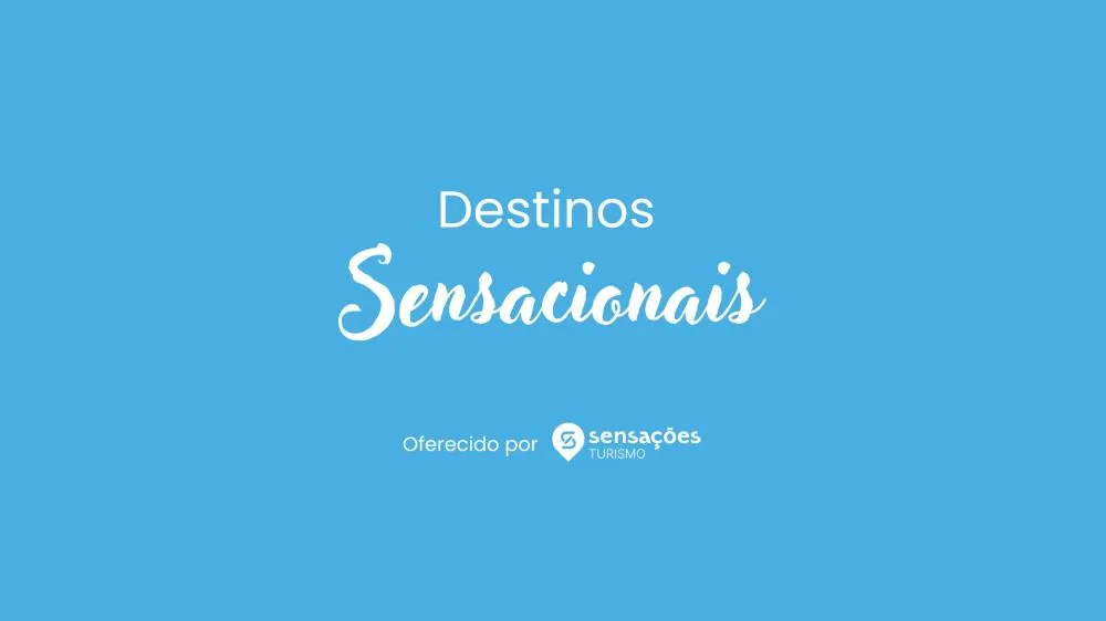 Destinos Sensacionais